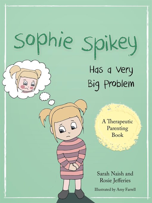 Title details for Sophie Spikey Has a Very Big Problem by Sarah Naish - Wait list
